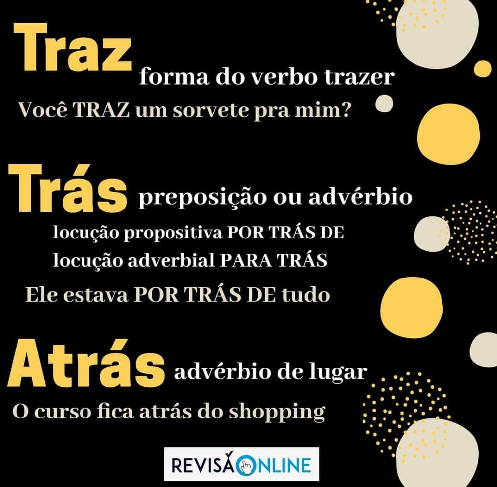 Traz: forma do verbo trazer= Você TRAZ sorvete pra mim?
Trás: preposição ou advérbio: locução prepositiva POR TRÁS DE, locução adverbial PARA TRÁS= Ele estava POR TRÁS DE tudo
Atrás: advérbio de lugar:advérbio de lugar= O curso fica ATRÁS do shopping
 
