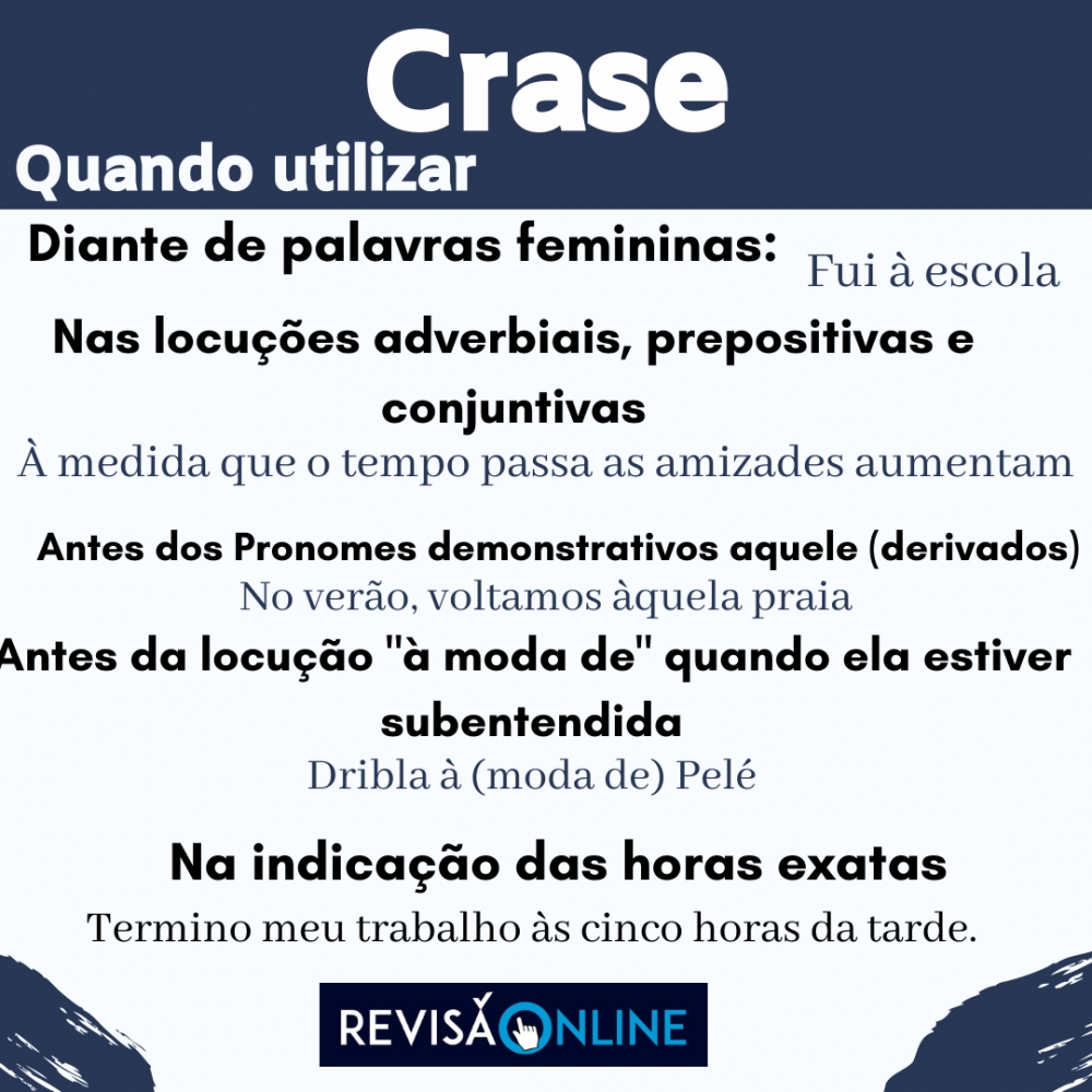 Diante de palavras femininas: Fui à escola

Nas locuções adverbiais, prepositivas e conjuntivas: À medida que o tempo passa as amizades aumentam

Antes dos Pronomes demonstrativos aquilo, aquela, aquele :No verão, voltamos àquela praia

Antes da locução "à moda de" quando ela estiver subentendida: dribla à (moda de) Pelé

Na indicação de horas exatas: Termino meu trabalho às cinco horas da tarde